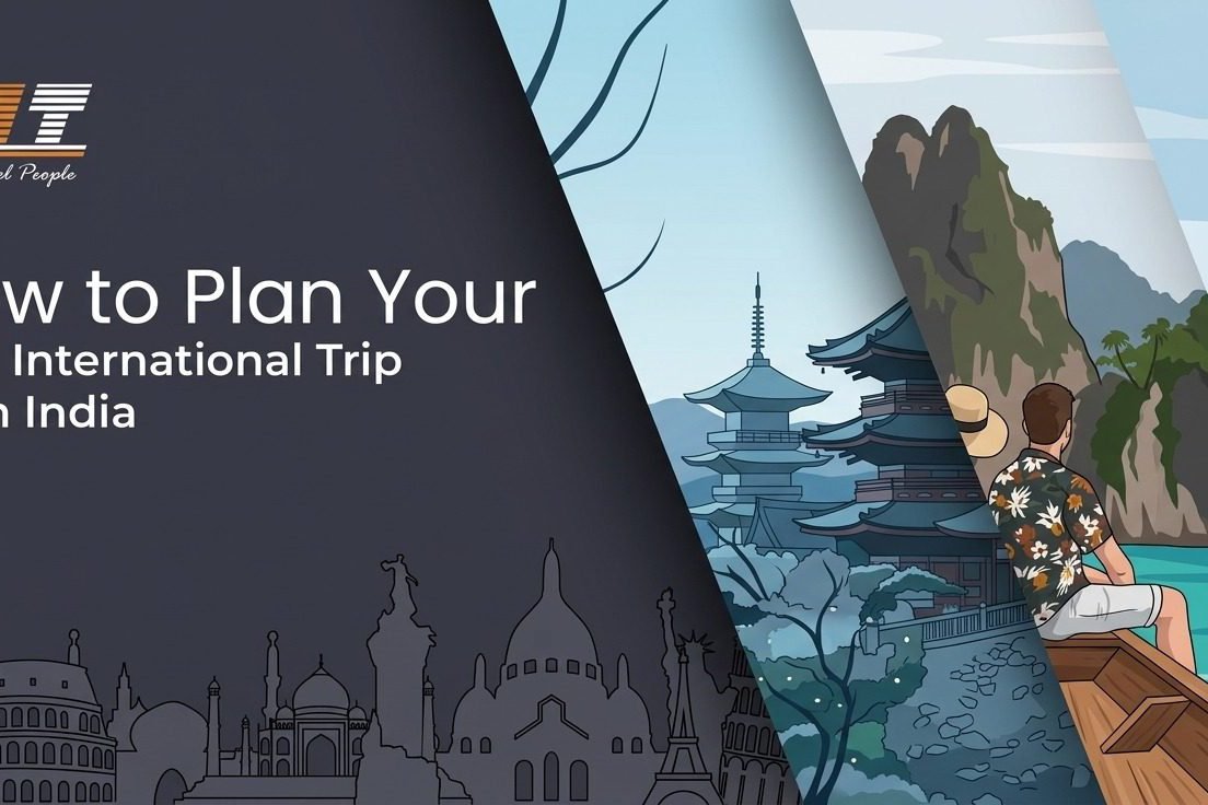 Your First International Trip From India: A Planning Checklist
